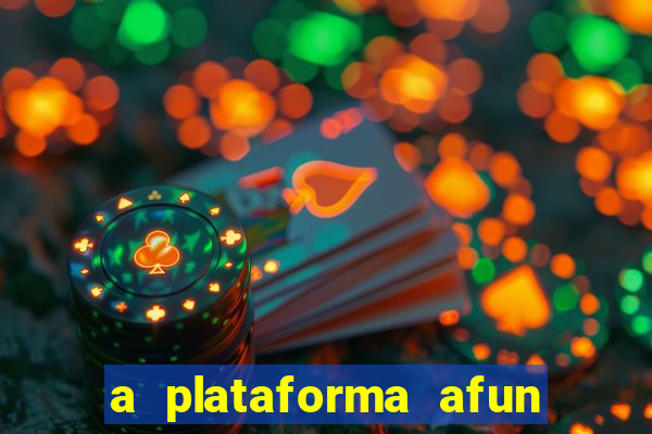 a plataforma afun paga mesmo